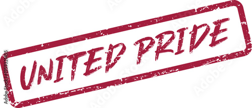 A bold red distressed rubber stamp impression displaying the empowering message United Pride