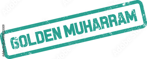 A distressed green rectangular stamp showcasing the significant phrase Golden Muharram for Islamic observance