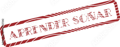 A red distressed rubber stamp prominently features the aspirational Spanish words Aprender Soñar