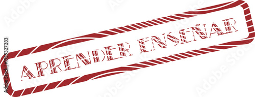 A red distressed rubber stamp prominently features the important Spanish words Aprender Enseñar