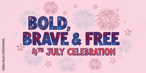 Independence day celebration bold brave free 4th july