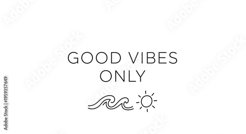 Good vibes only, inspirational quote, motivational phrase, vector typography, wave sun icon