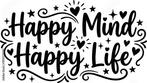 Happy mind happy life script lettering with hearts and stars vector art