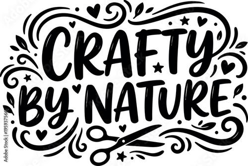 Crafty by nature lettering with scissors and decorative swirls vector art