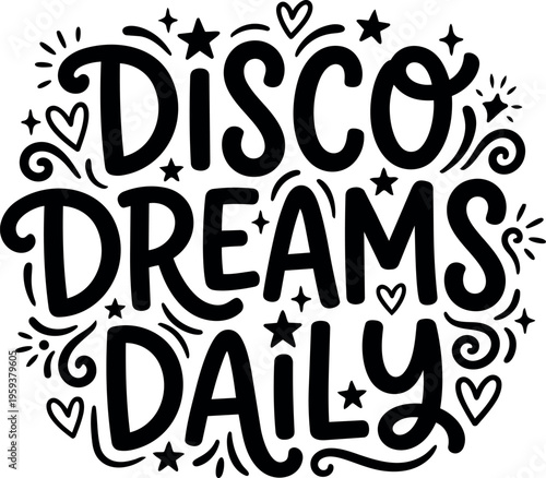 Disco dreams daily black hand lettering with stars and hearts