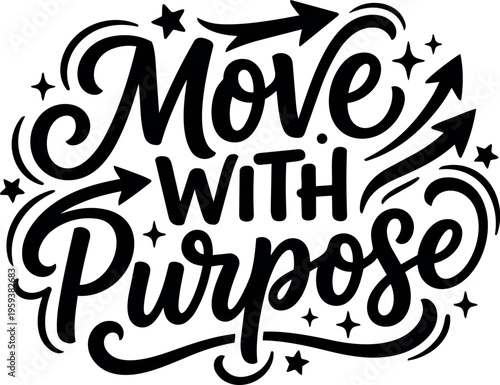 Move with purpose positive motivational phrase with arrows and stars vector art