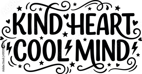 Kind heart cool mind black and white calligraphic lettering vector art