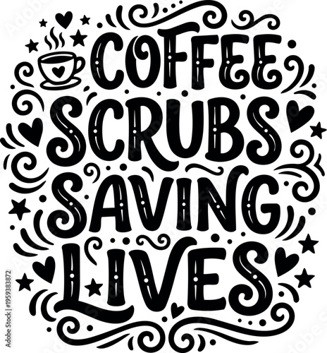 Coffee scrubs saving lives phrase with cup and hearts vector art