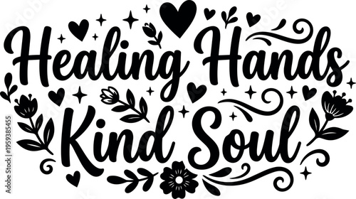 Healing hands kind soul script lettering with hearts and flowers vector art