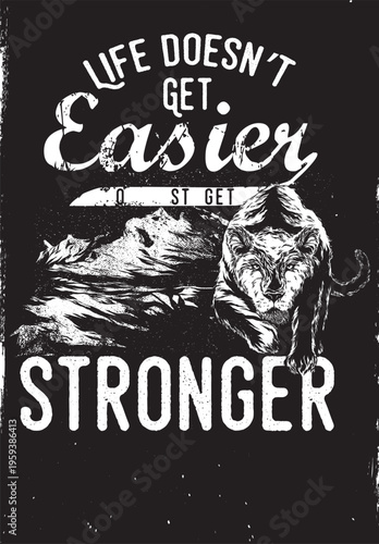 Life doesn't get easier stronger wolf motivational quote with t shirt