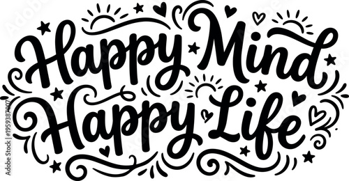 Happy mind happy life calligraphic lettering with hearts and stars
