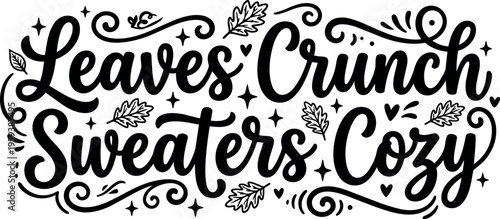 Leaves crunch sweaters cozy autumn hand lettering with oak leaf swirls