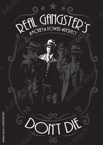 Vintage gangster quote graphic: real gangster's don't die