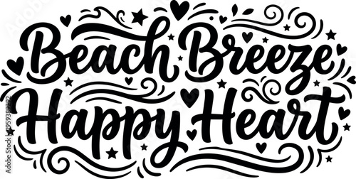 Beach breeze happy heart calligraphic lettering with hearts and stars