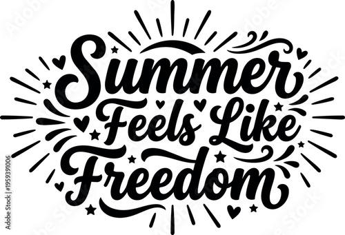 Summer feels like freedom phrase with hearts and stars vector art