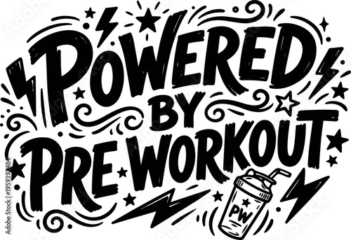Black and white powered by pre workout lettering with shaker cup illustration