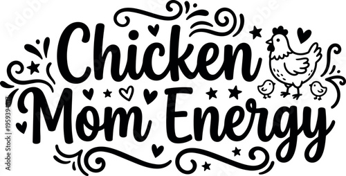 Chicken mom energy black and white lettering with hen and chicks vector art