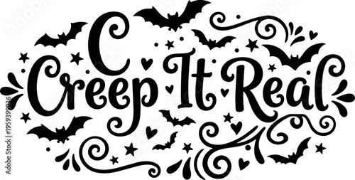 Script lettering creep it real with bats and stars halloween decoration