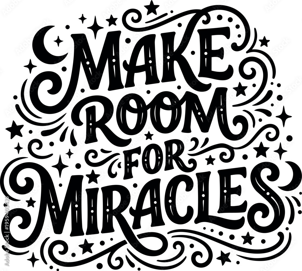 Fototapeta premium Make room for miracles hand lettering calligraphic quote with stars and moon