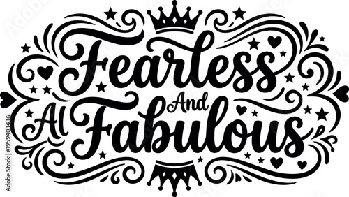 Fearless and fabulous calligraphic lettering with crowns and stars vector art