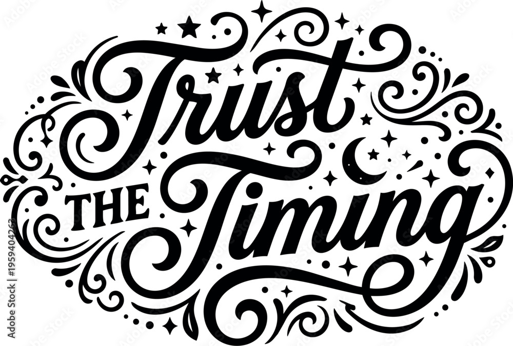 Obraz premium Black and white calligraphic lettering trust the timing with stars and crescent