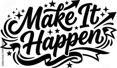 Make it happen motivational phrase with stars and arrows vector art