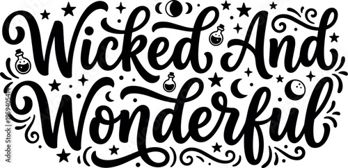 Handwritten wicked and wonderful lettering with potion bottles and stars