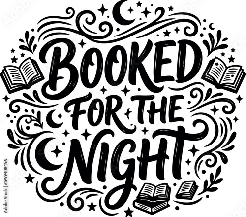 Booked for the night calligraphic lettering with stars moons and books