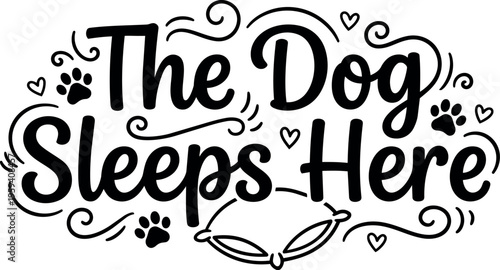 Dog sleeps here script lettering with pillow and paws black and white vector art