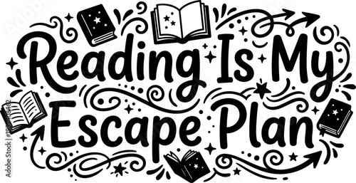 Reading is my escape plan black and white lettering with book icons