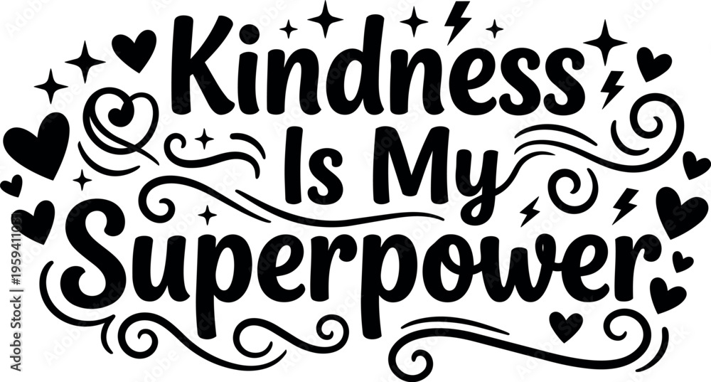 Obraz premium Kindness is my superpower hand lettering with hearts and sparkles