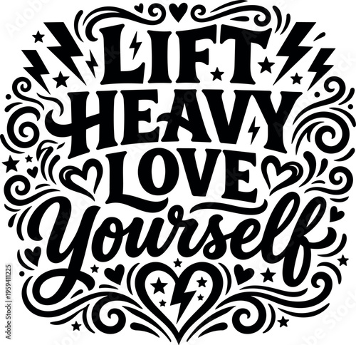 Lift heavy love yourself bold script lettering with hearts and lightning