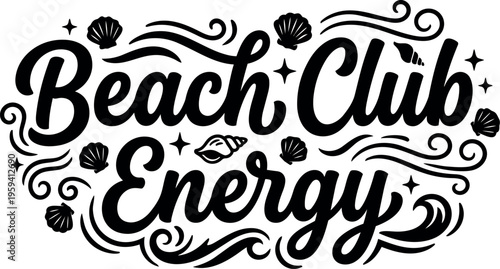 Beach club energy phrase with seashells and waves vector art