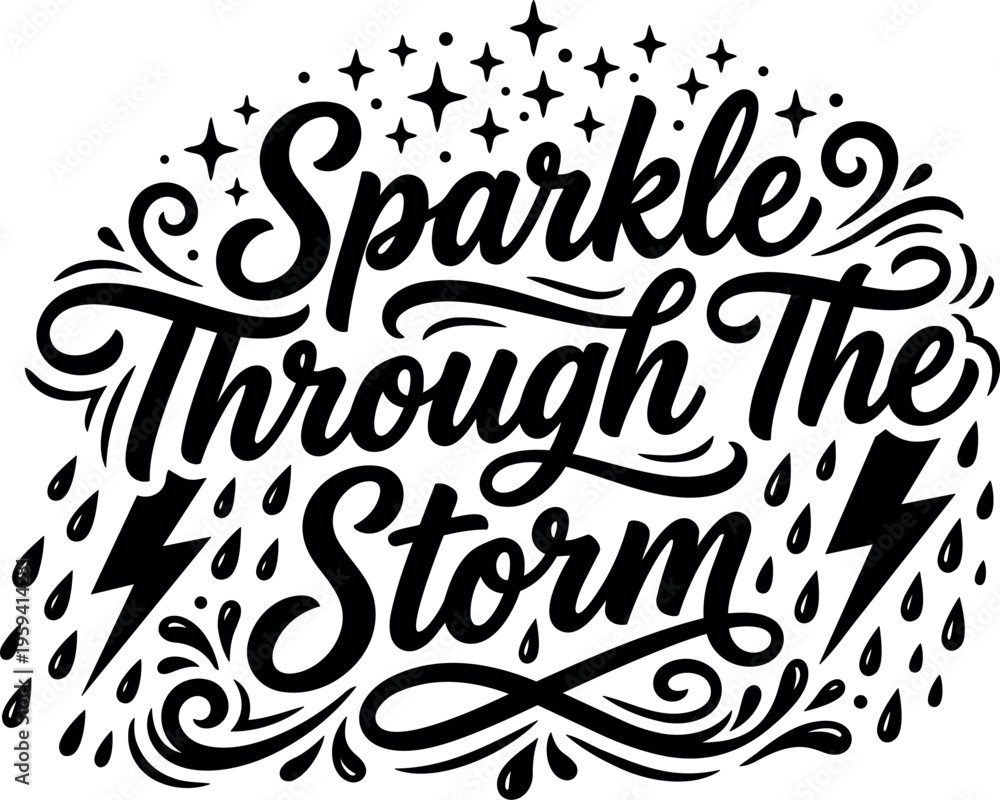 Fototapeta premium Sparkle through the storm calligraphic lettering with lightning and raindrops