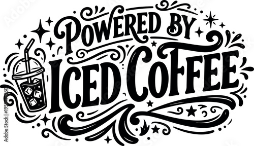 Black and white handwritten powered by iced coffee phrase with cup and ice cubes
