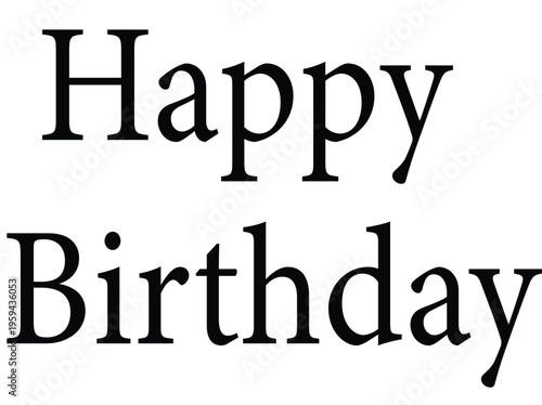 Happy Birthday text simple typography for celebration 