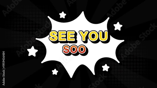 see you soon text word lettering popup comic cartoon reveal with bomb and smoke explosion manga anime book page dots with radial speed lines doodle black background with seamless loop animation