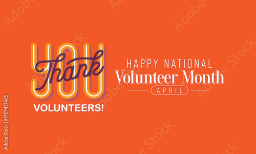 National Volunteer month is observed every year in April, to honoring all of the volunteers in our communities as well as encouraging volunteerism throughout the month. Vector illustration