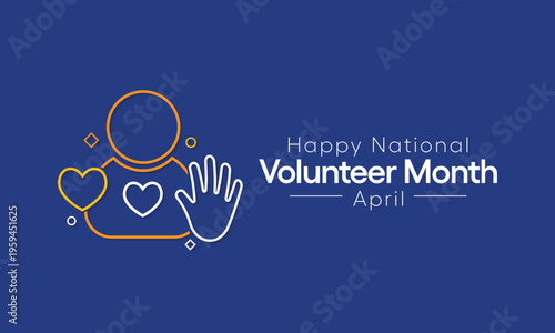 National Volunteer month is observed every year in April, to honoring all of the volunteers in our communities as well as encouraging volunteerism throughout the month. Vector illustration