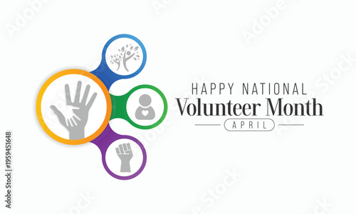 National Volunteer month is observed every year in April, to honoring all of the volunteers in our communities as well as encouraging volunteerism throughout the month. Vector illustration