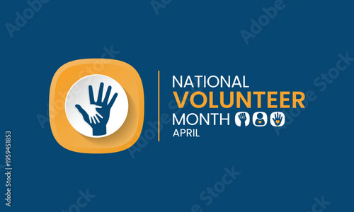 National Volunteer month is observed every year in April, to honoring all of the volunteers in our communities as well as encouraging volunteerism throughout the month. Vector illustration
