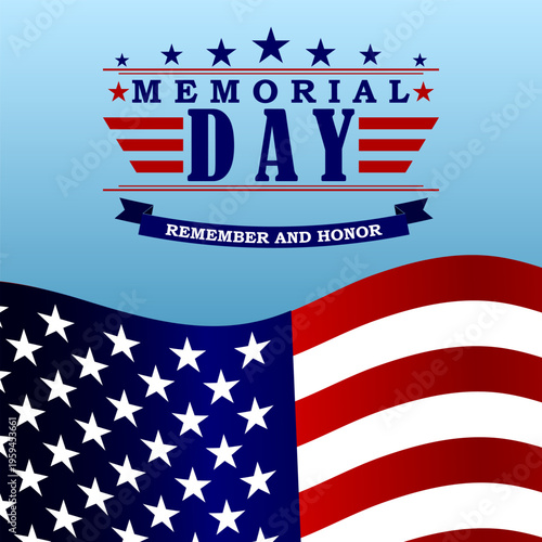 Memorial Day - Remember and Honor background. Usa memorial day celebration. American national holiday. Vector illustration.