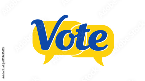 Graphic illustration the word "Vote" in blue script, on yellow speech bubble shapes, white background