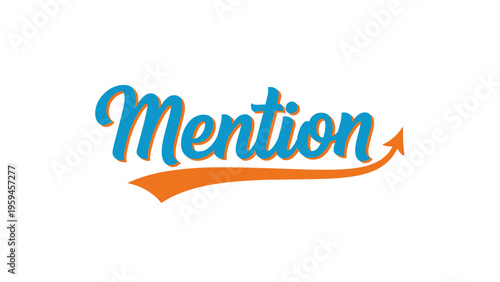 Mention" script lettering with an upward arrow and underline, in blue and orange