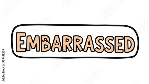 Cartoon-style word "EMBARRASSED" within a rounded rectangle, eyes crossed out on the "B