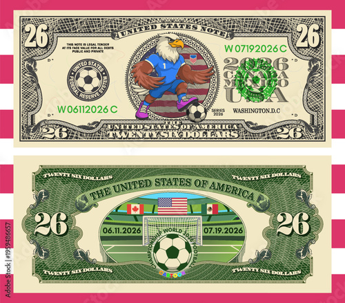 Vector banknote, obverse reverse. US 26 dollars bill. Cartoon american brutal eagle in sports uniform, stepped on soccer ball. Toon stadium. Championship. Animation animal and football. 2026. flyer