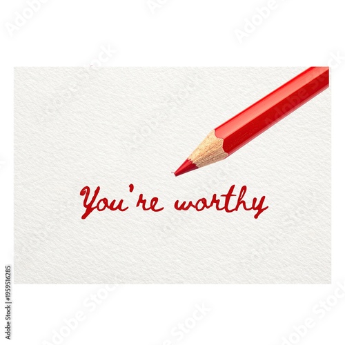 Canvastavla You are worthy handwritten message with red pencil on paper background