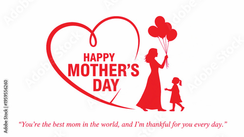 Minimalist red silhouette illustration of mother and child holding balloons with a heart outline and sentimental quote for Mother Day greeting card or wall art design