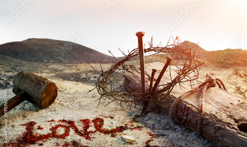 Jesus Sacrificed Himself For Love - Sign Written With Blood - Crown Of Thorns And Cross On Calvary