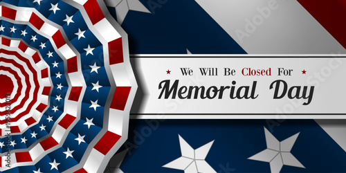 We Will Be Closed For Memorial Day. American flag and pin. Great for posters, banners, social media and more. Blue background.